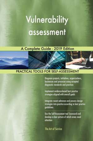 Vulnerability assessment A Complete Guide - 2019 Edition de Gerardus Blokdyk
