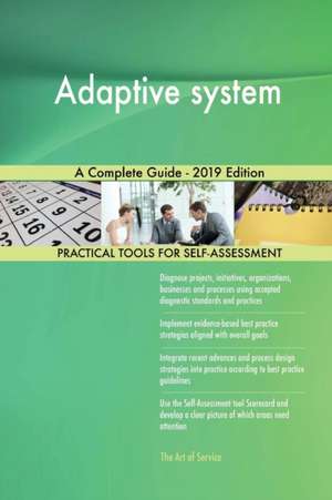 Adaptive system A Complete Guide - 2019 Edition de Gerardus Blokdyk