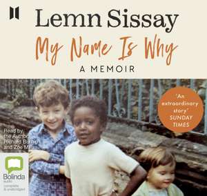 Sissay, L: My Name Is Why de Lemn Sissay