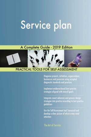 Service plan A Complete Guide - 2019 Edition de Gerardus Blokdyk