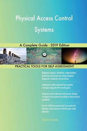 Physical Access Control Systems A Complete Guide - 2019 Edition de Gerardus Blokdyk