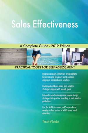 Sales Effectiveness A Complete Guide - 2019 Edition de Gerardus Blokdyk
