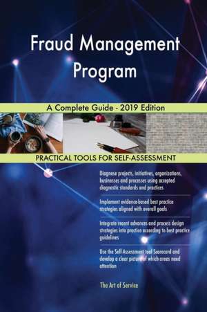 Fraud Management Program A Complete Guide - 2019 Edition de Gerardus Blokdyk