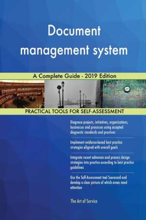 Document management system A Complete Guide - 2019 Edition de Gerardus Blokdyk