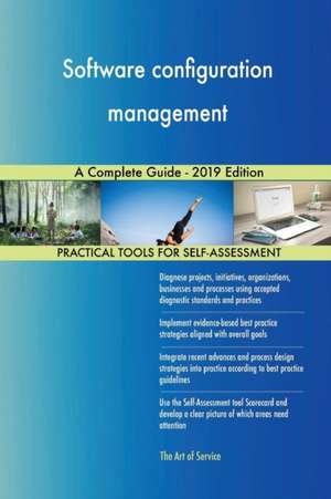 Software configuration management A Complete Guide - 2019 Edition de Gerardus Blokdyk