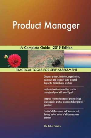 Product Manager A Complete Guide - 2019 Edition de Gerardus Blokdyk