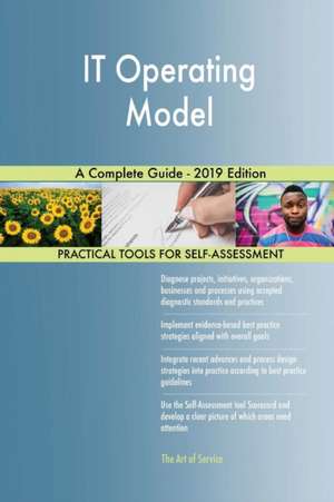 IT Operating Model A Complete Guide - 2019 Edition de Gerardus Blokdyk