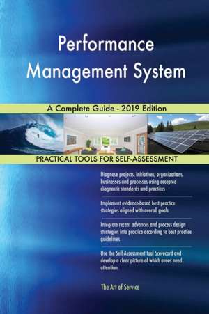 Performance Management System A Complete Guide - 2019 Edition de Gerardus Blokdyk