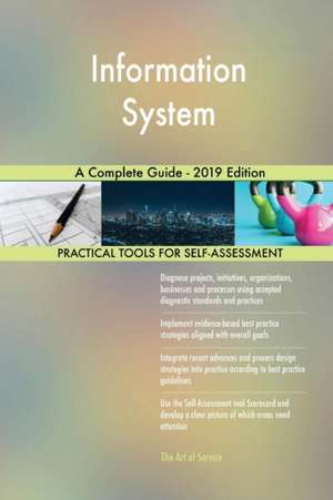 Information System A Complete Guide - 2019 Edition de Gerardus Blokdyk