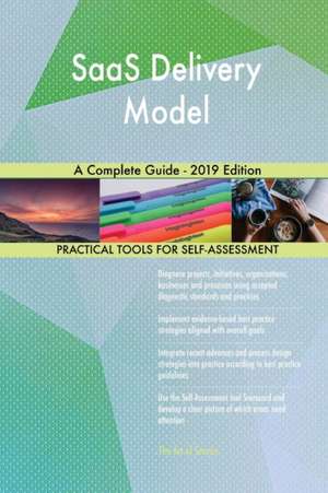 SaaS Delivery Model A Complete Guide - 2019 Edition de Gerardus Blokdyk