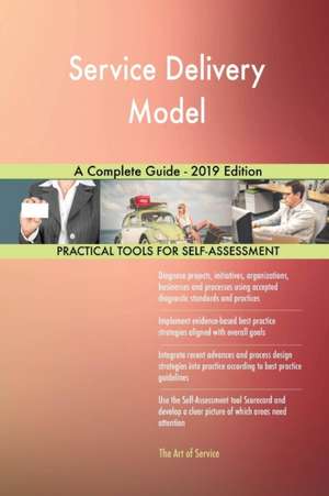 Service Delivery Model A Complete Guide - 2019 Edition de Gerardus Blokdyk