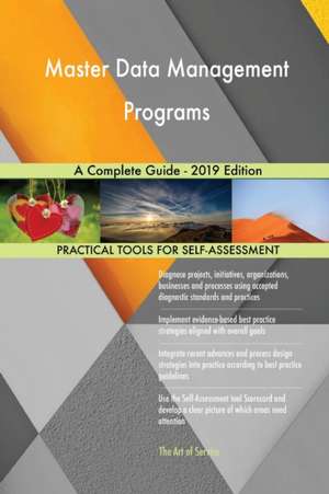 Master Data Management Programs A Complete Guide - 2019 Edition de Gerardus Blokdyk