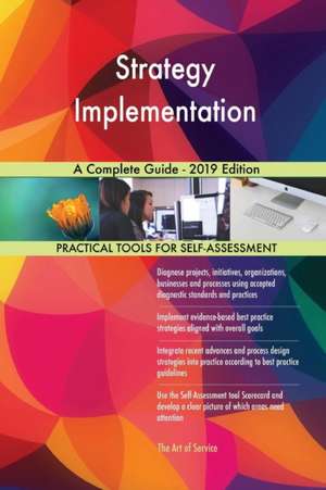 Strategy Implementation A Complete Guide - 2019 Edition de Gerardus Blokdyk