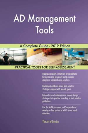 AD Management Tools A Complete Guide - 2019 Edition de Gerardus Blokdyk