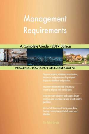 Management Requirements A Complete Guide - 2019 Edition de Gerardus Blokdyk