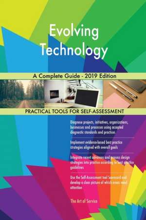 Evolving Technology A Complete Guide - 2019 Edition de Gerardus Blokdyk