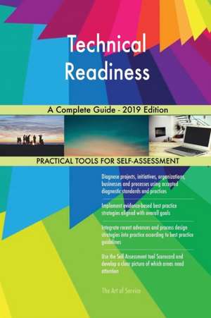Technical Readiness A Complete Guide - 2019 Edition de Gerardus Blokdyk