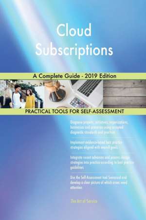 Cloud Subscriptions A Complete Guide - 2019 Edition de Gerardus Blokdyk