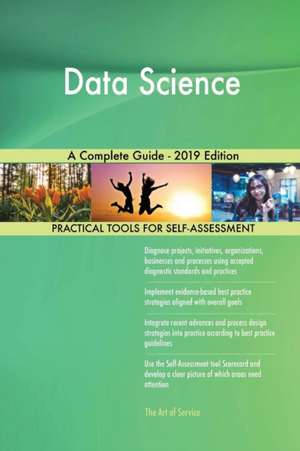 Data Science A Complete Guide - 2019 Edition de Gerardus Blokdyk