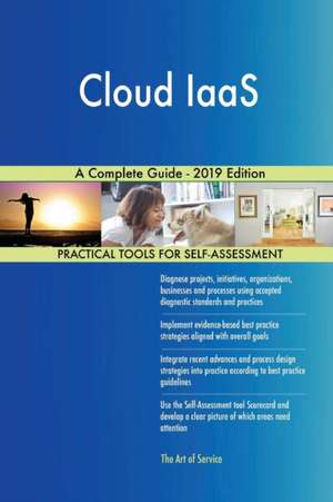 Cloud IaaS A Complete Guide - 2019 Edition de Gerardus Blokdyk