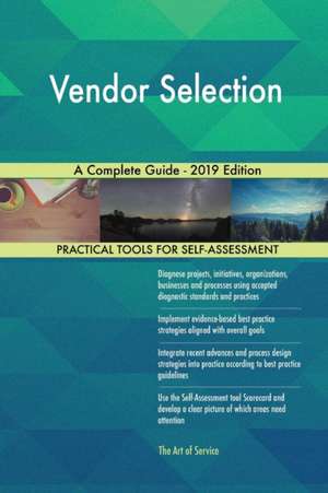 Vendor Selection A Complete Guide - 2019 Edition de Gerardus Blokdyk