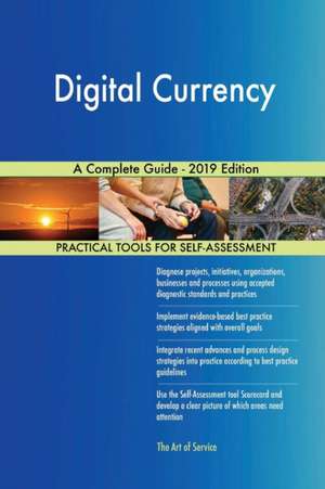 Digital Currency A Complete Guide - 2019 Edition de Gerardus Blokdyk