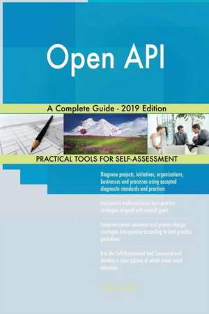 Open API A Complete Guide - 2019 Edition de Gerardus Blokdyk