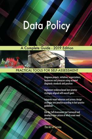 Data Policy A Complete Guide - 2019 Edition de Gerardus Blokdyk