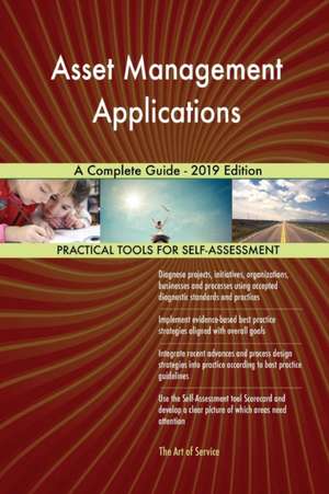 Asset Management Applications A Complete Guide - 2019 Edition de Gerardus Blokdyk