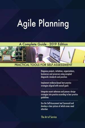 Agile Planning A Complete Guide - 2019 Edition de Gerardus Blokdyk