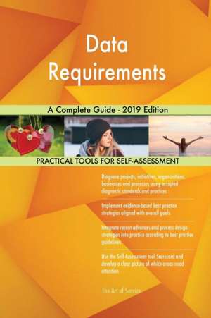 Data Requirements A Complete Guide - 2019 Edition de Gerardus Blokdyk