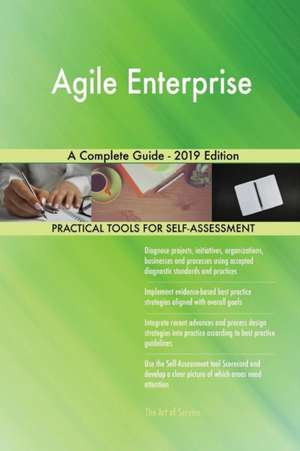 Agile Enterprise A Complete Guide - 2019 Edition de Gerardus Blokdyk