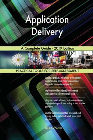 Application Delivery A Complete Guide - 2019 Edition de Gerardus Blokdyk