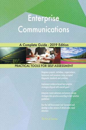 Enterprise Communications A Complete Guide - 2019 Edition de Gerardus Blokdyk