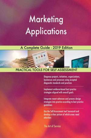 Marketing Applications A Complete Guide - 2019 Edition de Gerardus Blokdyk