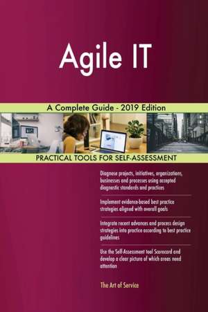 Agile IT A Complete Guide - 2019 Edition de Gerardus Blokdyk