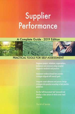 Supplier Performance A Complete Guide - 2019 Edition de Gerardus Blokdyk