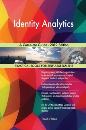 Identity Analytics A Complete Guide - 2019 Edition de Gerardus Blokdyk