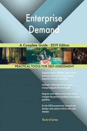 Enterprise Demand A Complete Guide - 2019 Edition de Gerardus Blokdyk