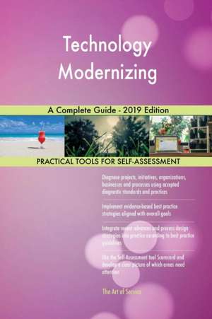 Technology Modernizing A Complete Guide - 2019 Edition de Gerardus Blokdyk