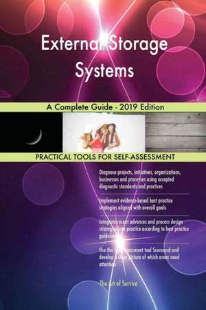 External Storage Systems A Complete Guide - 2019 Edition de Gerardus Blokdyk