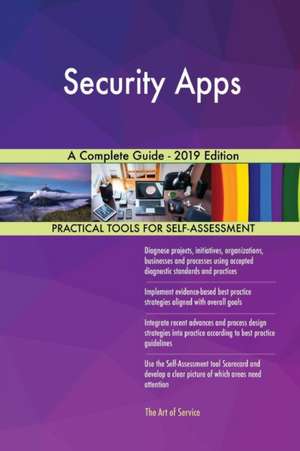 Security Apps A Complete Guide - 2019 Edition de Gerardus Blokdyk