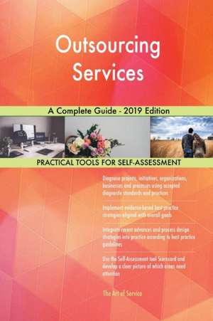 Outsourcing Services A Complete Guide - 2019 Edition de Gerardus Blokdyk