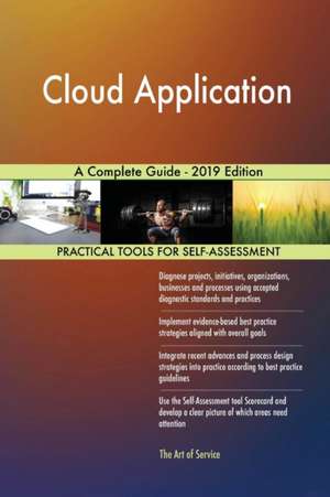 Cloud Application A Complete Guide - 2019 Edition de Gerardus Blokdyk