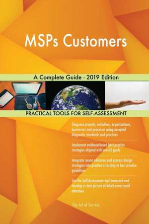 MSPs Customers A Complete Guide - 2019 Edition de Gerardus Blokdyk