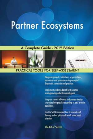 Partner Ecosystems A Complete Guide - 2019 Edition de Gerardus Blokdyk