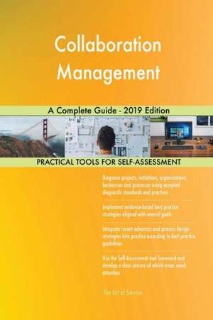 Collaboration Management A Complete Guide - 2019 Edition de Gerardus Blokdyk