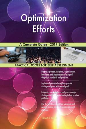 Optimization Efforts A Complete Guide - 2019 Edition de Gerardus Blokdyk