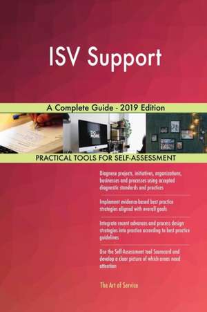ISV Support A Complete Guide - 2019 Edition de Gerardus Blokdyk