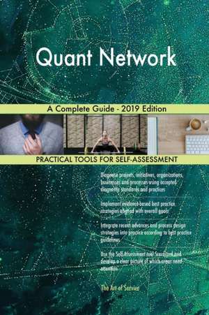 Quant Network A Complete Guide - 2019 Edition de Gerardus Blokdyk